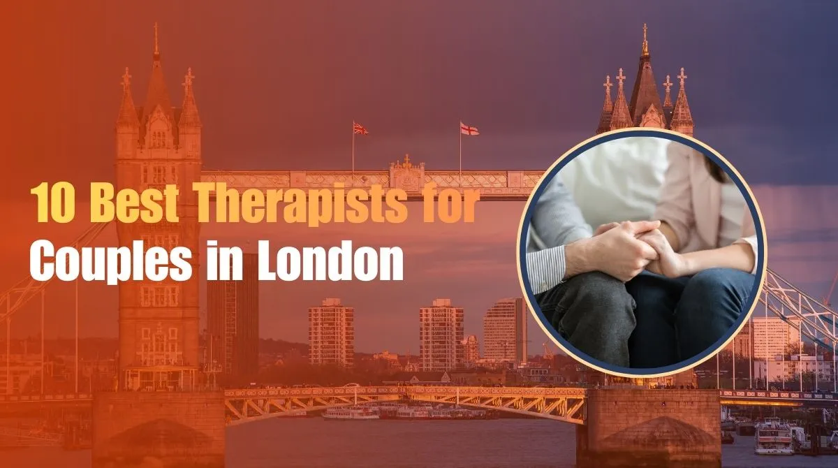 Feature image of this blog "10 Best Therapists for Couples in London".